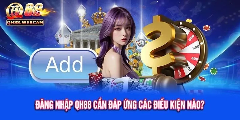 Đăng Nhập QH88 - Thế Giới Giải Trí Đang Chờ, Cơ Hội Thắng Lớn 2 Cách Đăng Nhập QH88